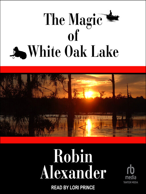 Title details for The Magic of White Oak Lake by Robin Alexander - Available